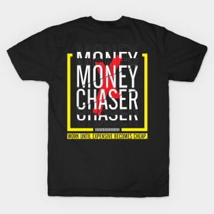 Money chaser T-Shirt